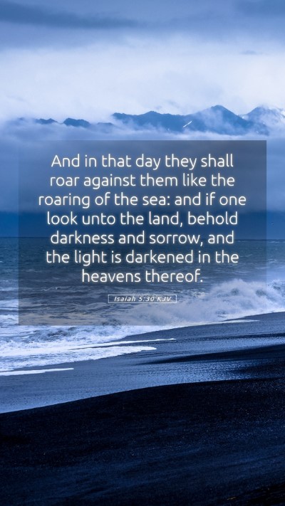 Picture 05 - Isaiah 5:30 KJV Mobile Phone Wallpaper - And in that day they shall roar against them like - Mobile Bible Verse Wallpaper
