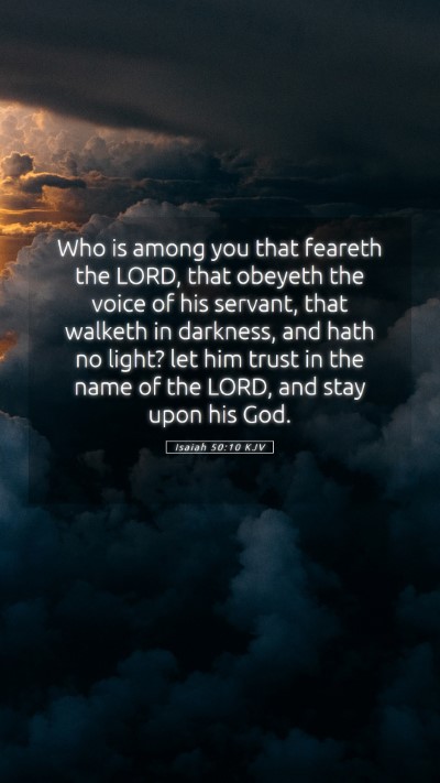Picture 05 - Isaiah 50:10 KJV Mobile Phone Wallpaper - Who is among you that feareth the LORD, that - Mobile Bible Verse Wallpaper