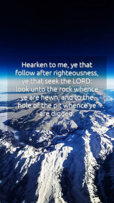 Picture 05 - Isaiah 51:1 KJV Mobile Phone Wallpaper - Hearken to me, ye that follow after - Mobile Bible Verse Wallpaper