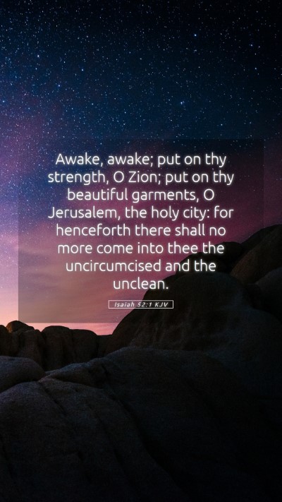 Picture 05 - Isaiah 52:1 KJV Mobile Phone Wallpaper - Awake, awake; put on thy strength, O Zion; put on - Mobile Bible Verse Wallpaper