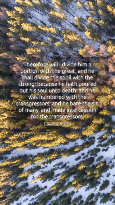 Picture 05 - Isaiah 53:12 KJV Mobile Phone Wallpaper - Therefore will I divide him a portion with the - Mobile Bible Verse Wallpaper