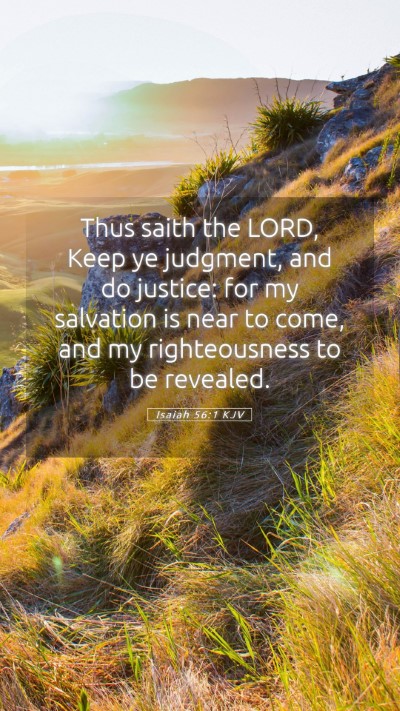 Picture 05 - Isaiah 56:1 KJV Mobile Phone Wallpaper - Thus saith the LORD, Keep ye judgment, and do - Mobile Bible Verse Wallpaper