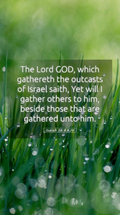 Picture 05 - Isaiah 56:8 KJV Mobile Phone Wallpaper - The Lord GOD, which gathereth the outcasts of - Mobile Bible Verse Wallpaper