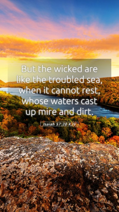 Picture 05 - Isaiah 57:20 KJV Mobile Phone Wallpaper - But the wicked are like the troubled sea, when it - Mobile Bible Verse Wallpaper