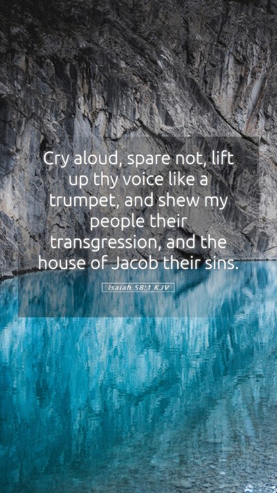 Picture 05 - Isaiah 58:1 KJV Mobile Phone Wallpaper - Cry aloud, spare not, lift up thy voice like a - Mobile Bible Verse Wallpaper