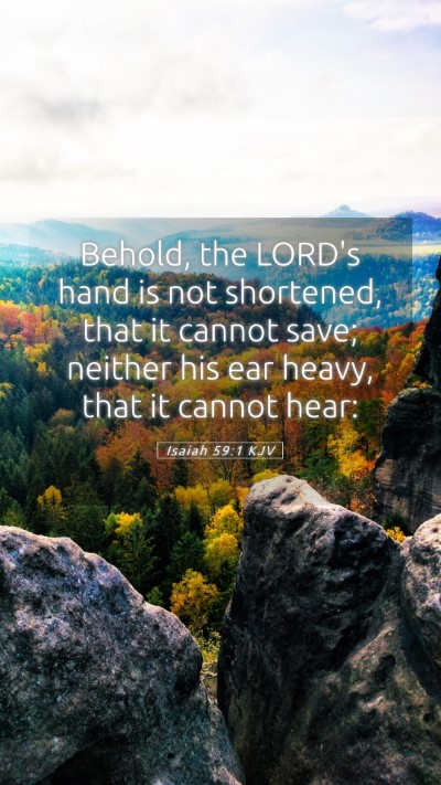 Picture 05 - Isaiah 59:1 KJV Mobile Phone Wallpaper - Behold, the LORD's hand is not shortened, that it - Mobile Bible Verse Wallpaper