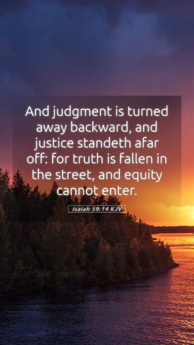 Picture 05 - Isaiah 59:14 KJV Mobile Phone Wallpaper - And judgment is turned away backward, and justice - Mobile Bible Verse Wallpaper