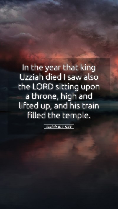 Picture 05 - Isaiah 6:1 KJV Mobile Phone Wallpaper - In the year that king Uzziah died I saw also the - Mobile Bible Verse Wallpaper