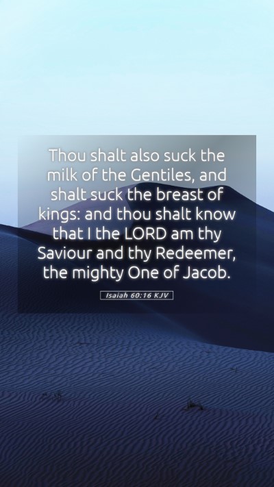 Picture 05 - Isaiah 60:16 KJV Mobile Phone Wallpaper - Thou shalt also suck the milk of the Gentiles, - Mobile Bible Verse Wallpaper