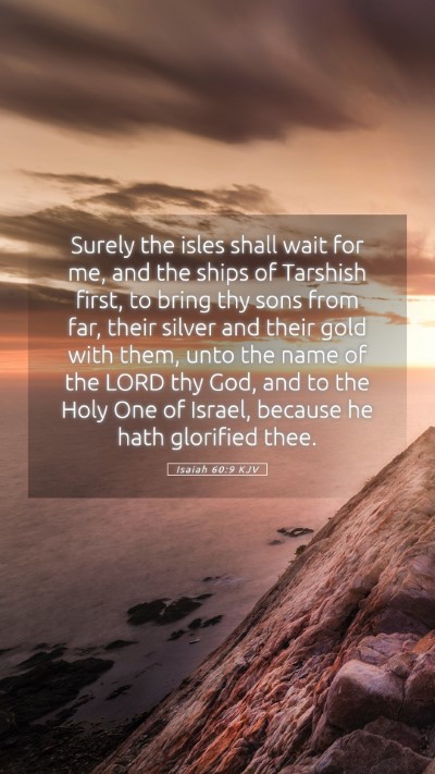 Picture 05 - Isaiah 60:9 KJV Mobile Phone Wallpaper - Surely the isles shall wait for me, and the ships - Mobile Bible Verse Wallpaper