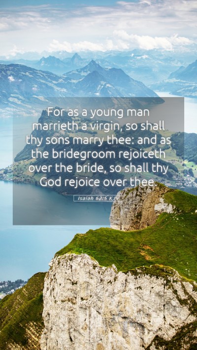 Picture 05 - Isaiah 62:5 KJV Mobile Phone Wallpaper - For as a young man marrieth a virgin, so shall - Mobile Bible Verse Wallpaper