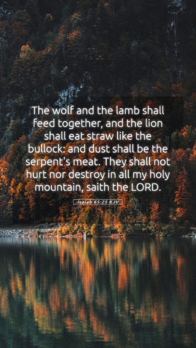 Picture 05 - Isaiah 65:25 KJV Mobile Phone Wallpaper - The wolf and the lamb shall feed together, and - Mobile Bible Verse Wallpaper