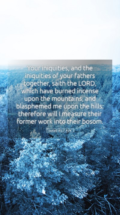 Picture 05 - Isaiah 65:7 KJV Mobile Phone Wallpaper - Your iniquities, and the iniquities of your - Mobile Bible Verse Wallpaper