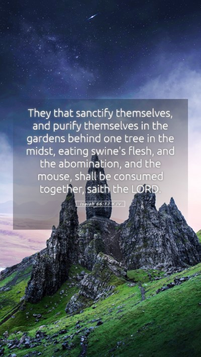 Picture 05 - Isaiah 66:17 KJV Mobile Phone Wallpaper - They that sanctify themselves, and purify - Mobile Bible Verse Wallpaper