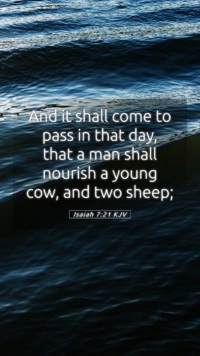 Picture 05 - Isaiah 7:21 KJV Mobile Phone Wallpaper - And it shall come to pass in that day, that a man - Mobile Bible Verse Wallpaper