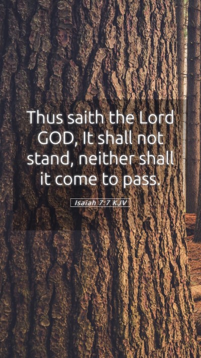 Picture 05 - Isaiah 7:7 KJV Mobile Phone Wallpaper - Thus saith the Lord GOD, It shall not stand, - Mobile Bible Verse Wallpaper