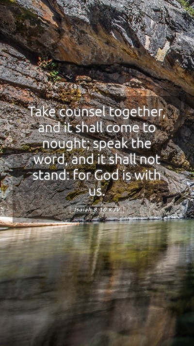 Picture 05 - Isaiah 8:10 KJV Mobile Phone Wallpaper - Take counsel together, and it shall come to - Mobile Bible Verse Wallpaper