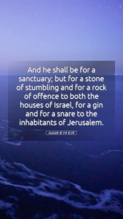 Picture 05 - Isaiah 8:14 KJV Mobile Phone Wallpaper - And he shall be for a sanctuary; but for a stone - Mobile Bible Verse Wallpaper