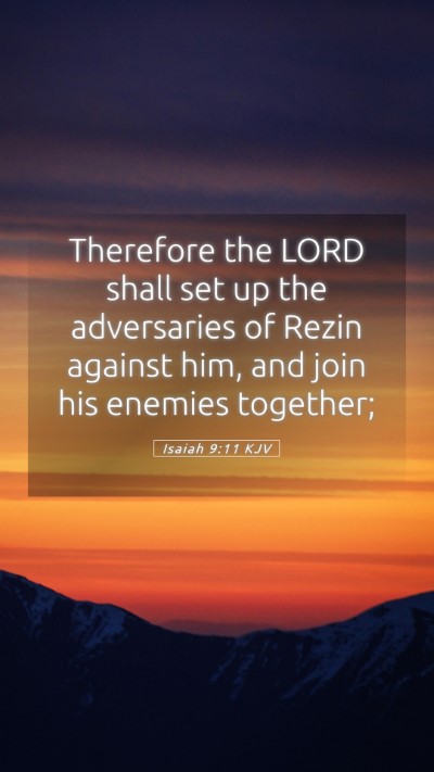 Picture 05 - Isaiah 9:11 KJV Mobile Phone Wallpaper - Therefore the LORD shall set up the adversaries - Mobile Bible Verse Wallpaper