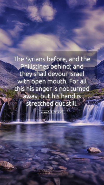 Picture 05 - Isaiah 9:12 KJV Mobile Phone Wallpaper - The Syrians before, and the Philistines behind; - Mobile Bible Verse Wallpaper
