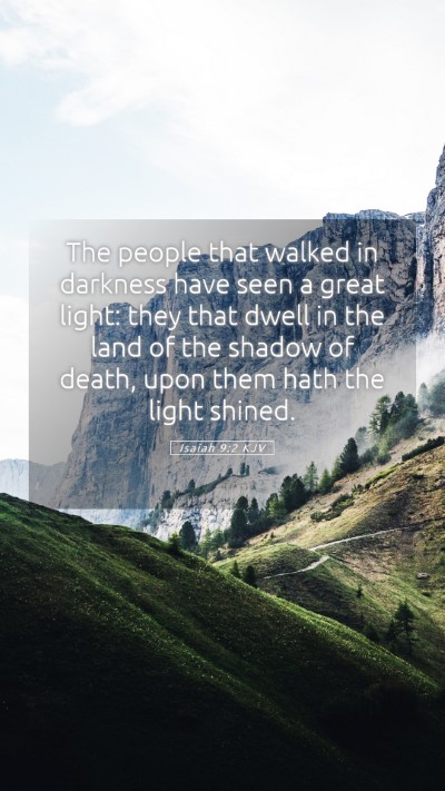 Picture 05 - Isaiah 9:2 KJV Mobile Phone Wallpaper - The people that walked in darkness have seen a - Mobile Bible Verse Wallpaper