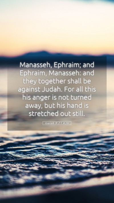 Picture 05 - Isaiah 9:21 KJV Mobile Phone Wallpaper - Manasseh, Ephraim; and Ephraim, Manasseh: and - Mobile Bible Verse Wallpaper