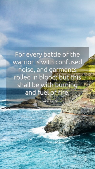 Picture 05 - Isaiah 9:5 KJV Mobile Phone Wallpaper - For every battle of the warrior is with confused - Mobile Bible Verse Wallpaper