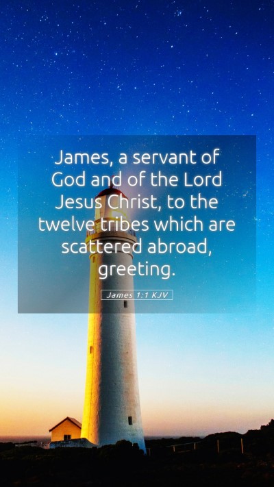 Picture 05 - James 1:1 KJV Mobile Phone Wallpaper - James, a servant of God and of the Lord Jesus - Mobile Bible Verse Wallpaper