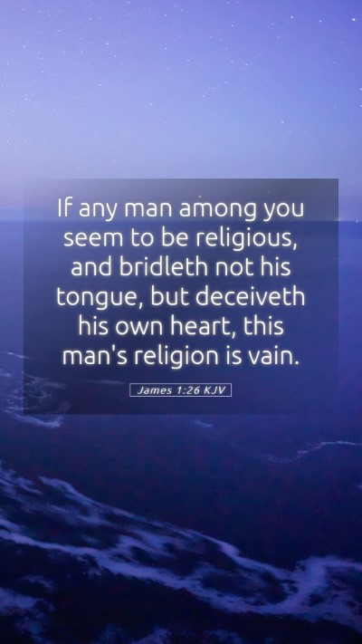 Picture 05 - James 1:26 KJV Mobile Phone Wallpaper - If any man among you seem to be religious, and - Mobile Bible Verse Wallpaper