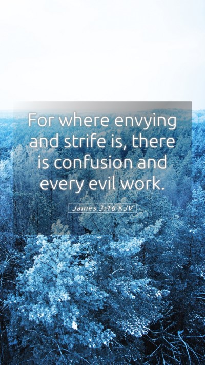 Picture 05 - James 3:16 KJV Mobile Phone Wallpaper - For where envying and strife is, there is - Mobile Bible Verse Wallpaper