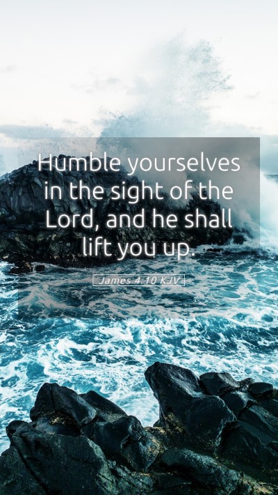 Picture 05 - James 4:10 KJV Mobile Phone Wallpaper - Humble yourselves in the sight of the Lord, and - Mobile Bible Verse Wallpaper