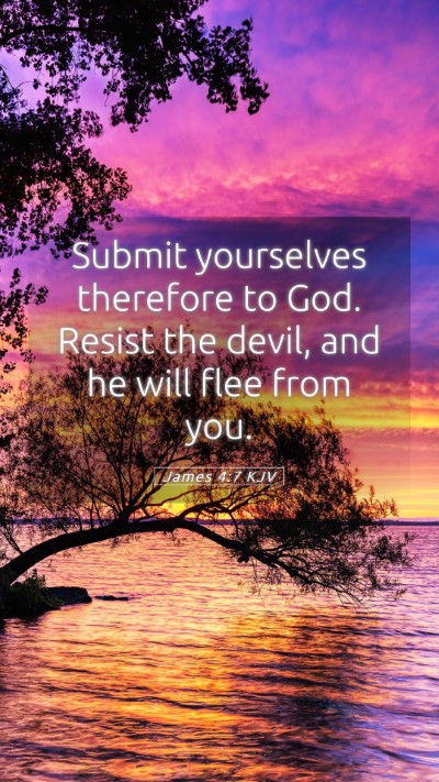 Picture 05 - James 4:7 KJV Mobile Phone Wallpaper - Submit yourselves therefore to God. Resist the - Mobile Bible Verse Wallpaper