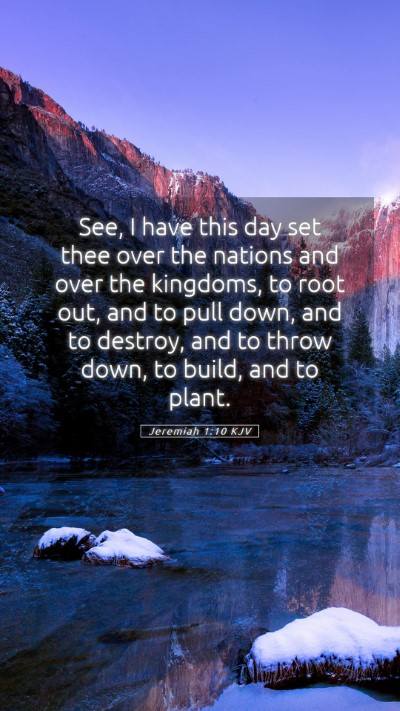 Picture 05 - Jeremiah 1:10 KJV Mobile Phone Wallpaper - See, I have this day set thee over the nations - Mobile Bible Verse Wallpaper