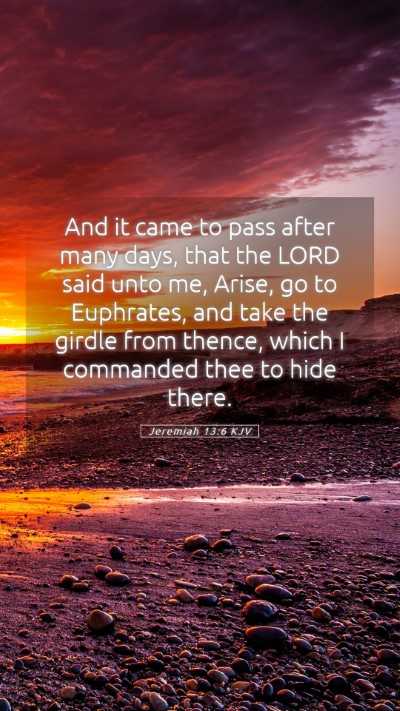 Picture 05 - Jeremiah 13:6 KJV Mobile Phone Wallpaper - And it came to pass after many days, that the - Mobile Bible Verse Wallpaper