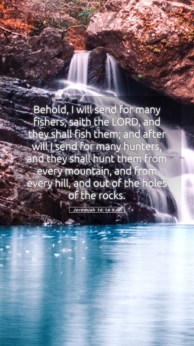 Picture 05 - Jeremiah 16:16 KJV Mobile Phone Wallpaper - Behold, I will send for many fishers, saith the - Mobile Bible Verse Wallpaper