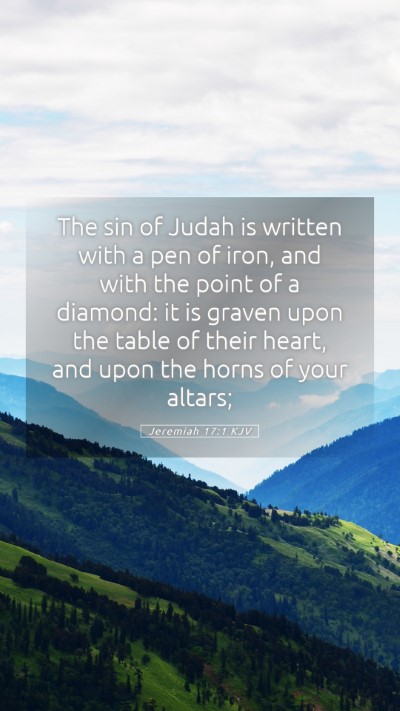 Picture 05 - Jeremiah 17:1 KJV Mobile Phone Wallpaper - The sin of Judah is written with a pen of iron, - Mobile Bible Verse Wallpaper