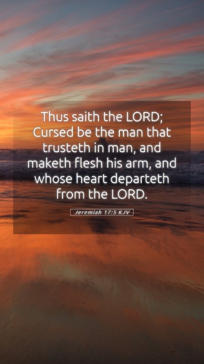Picture 05 - Jeremiah 17:5 KJV Mobile Phone Wallpaper - Thus saith the LORD; Cursed be the man that - Mobile Bible Verse Wallpaper