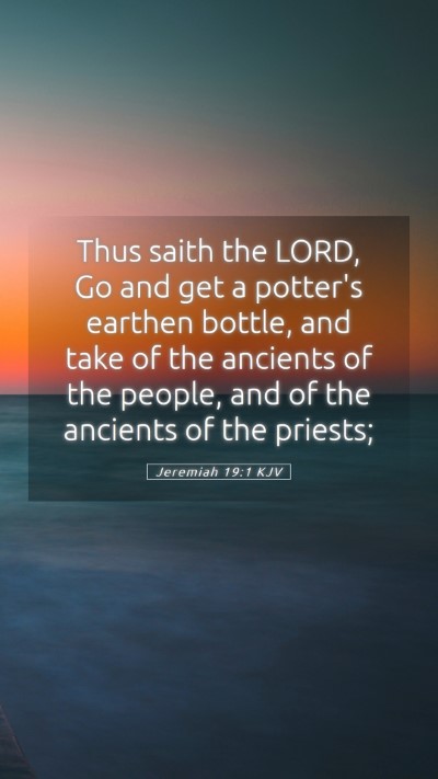 Picture 05 - Jeremiah 19:1 KJV Mobile Phone Wallpaper - Thus saith the LORD, Go and get a potter's - Mobile Bible Verse Wallpaper