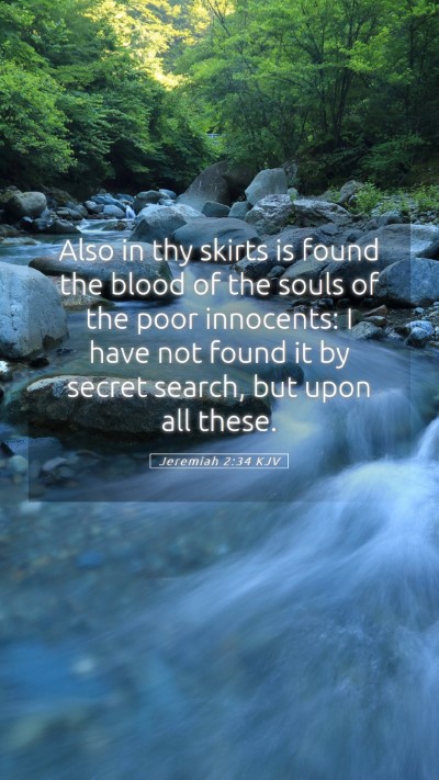Picture 05 - Jeremiah 2:34 KJV Mobile Phone Wallpaper - Also in thy skirts is found the blood of the - Mobile Bible Verse Wallpaper