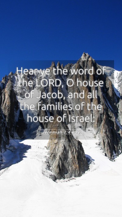 Picture 05 - Jeremiah 2:4 KJV Mobile Phone Wallpaper - Hear ye the word of the LORD, O house of Jacob, - Mobile Bible Verse Wallpaper