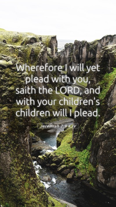 Picture 05 - Jeremiah 2:9 KJV Mobile Phone Wallpaper - Wherefore I will yet plead with you, saith the - Mobile Bible Verse Wallpaper