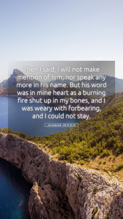 Picture 05 - Jeremiah 20:9 KJV Mobile Phone Wallpaper - Then I said, I will not make mention of him, nor - Mobile Bible Verse Wallpaper