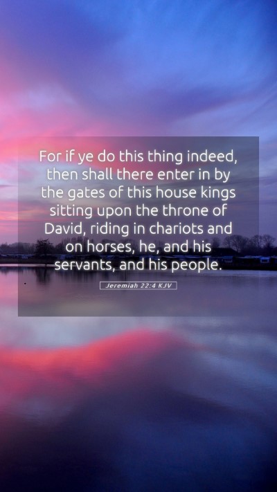 Picture 05 - Jeremiah 22:4 KJV Mobile Phone Wallpaper - For if ye do this thing indeed, then shall there - Mobile Bible Verse Wallpaper