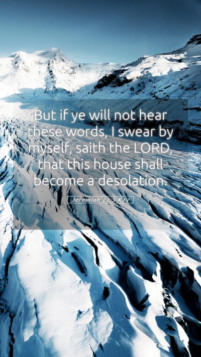 Picture 05 - Jeremiah 22:5 KJV Mobile Phone Wallpaper - But if ye will not hear these words, I swear by - Mobile Bible Verse Wallpaper