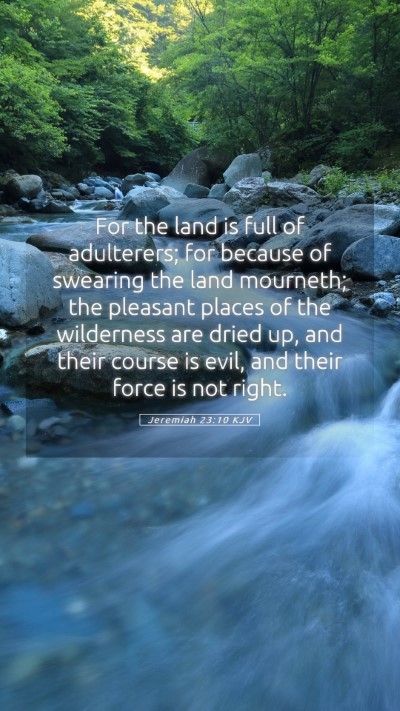 Picture 05 - Jeremiah 23:10 KJV Mobile Phone Wallpaper - For the land is full of adulterers; for because - Mobile Bible Verse Wallpaper