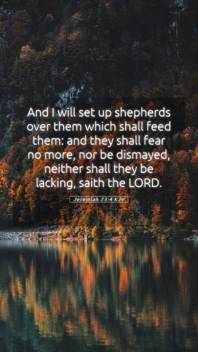 Picture 05 - Jeremiah 23:4 KJV Mobile Phone Wallpaper - And I will set up shepherds over them which shall - Mobile Bible Verse Wallpaper