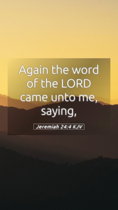 Picture 05 - Jeremiah 24:4 KJV Mobile Phone Wallpaper - Again the word of the LORD came unto me, - Mobile Bible Verse Wallpaper
