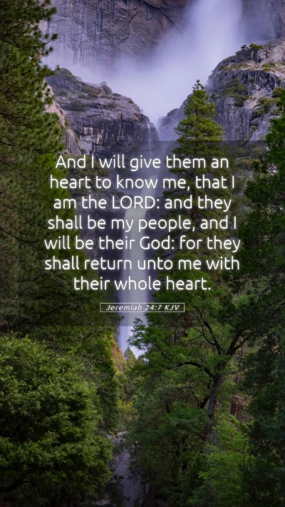 Picture 05 - Jeremiah 24:7 KJV Mobile Phone Wallpaper - And I will give them an heart to know me, that I - Mobile Bible Verse Wallpaper
