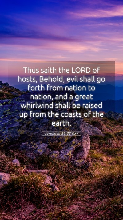 Picture 05 - Jeremiah 25:32 KJV Mobile Phone Wallpaper - Thus saith the LORD of hosts, Behold, evil shall - Mobile Bible Verse Wallpaper