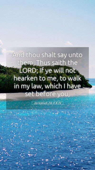Picture 05 - Jeremiah 26:4 KJV Mobile Phone Wallpaper - And thou shalt say unto them, Thus saith the - Mobile Bible Verse Wallpaper